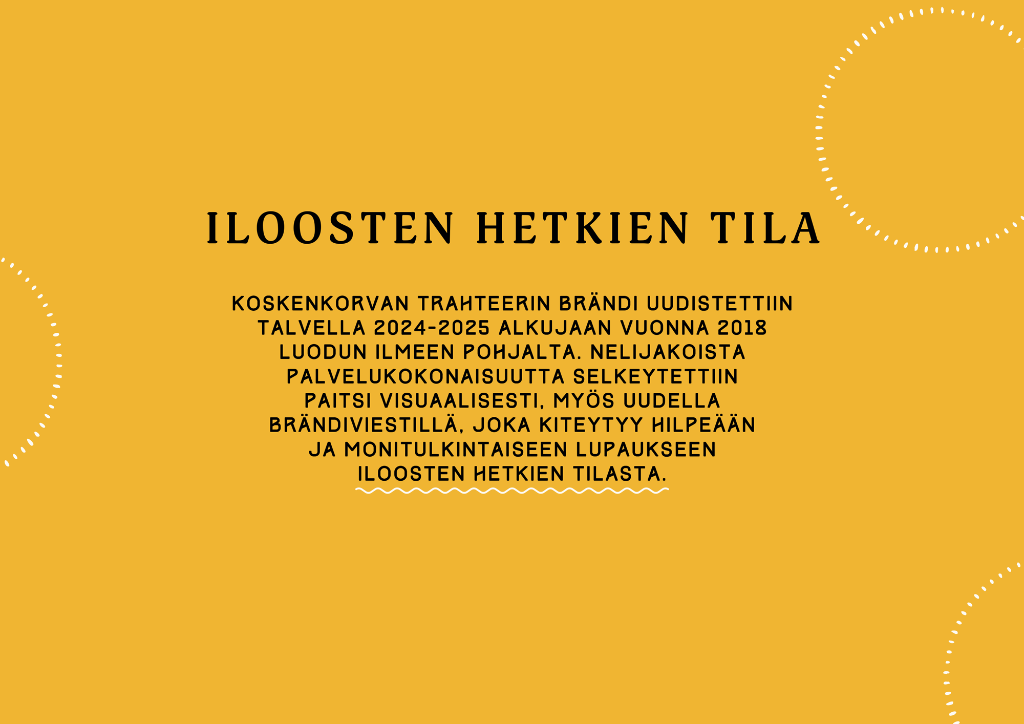 Koskenkorvan Trahteeri: Description